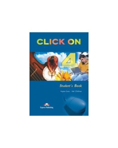 Click On 4, Student Book, Manualul elevului - Virginia Evans, Neil O