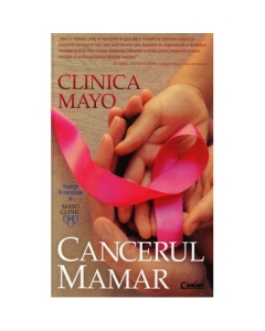 Clinica Mayo. Cancerul mamar. - Dr. Lynn C. Hartmann, dr. L. Loprinzi