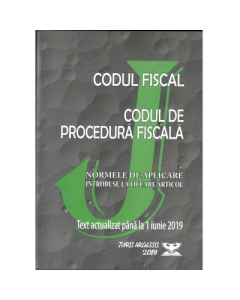 Codul fiscal 2019. Codul de procedura fiscala si Normele de aplicare. Actualizat pana la 1 Iunie 2019 ( OG. nr. 31, 14 Mai 2019)