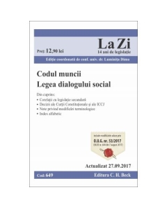 Codul muncii. Legea dialogului social. Cod 649. Editie actualizata (27. 09. 2017)