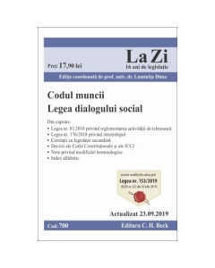 Codul muncii. Legea dialogului social. Cod 700. Actualizat la 23. 09. 2019 - Luminita Dima