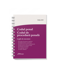 Codul penal. Codul de procedura penala. Legile de executare. Actualizat 6 septembrie 2019. Spiralat