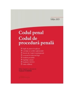 Codul penal. Codul de procedura penala si Legile de punere in aplicare. Actualizat la 8 ianuarie 2021 - Tudorel Toader