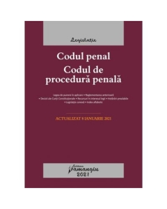 Codul penal. Codul de procedura penala. Legile de executare. Actualizat la 8 ianuarie 2021