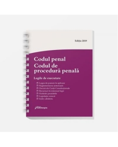 Codul penal. Codul de procedura penala. Legile de executare. Actualizat 14 iunie 2019. Editia a 2-a