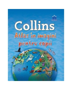 Collins. Atlas in imagini pentru copii