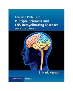 Common Pitfalls in Multiple Sclerosis and CNS Demyelinating Diseases: Case-Based Learning - B. Mark Keegan