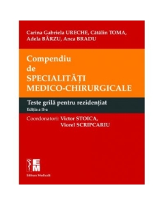 Compendiu de specialitati medico-chirurgicale, Teste Grila pentru admitere concursul de rezidentiat ( Editia a II-a )