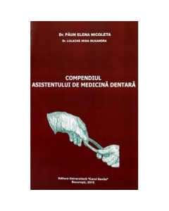 Compendiul asistentului de medicina dentara - Elena Nicoleta Paun