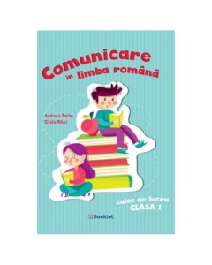 Comunicare in limba romana. Clasa 1, caiet de lucru - Andreea Barbu, Silvia Mihai