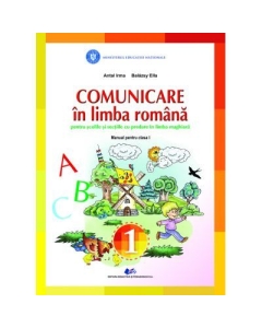 Comunicare in limba romana pentru scolile si sectiile in limba de predare materna maghiara - Balazsy Ella, Antal Irma