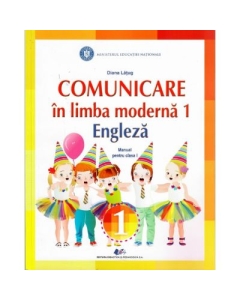 Comunicare in limba moderna 1. Engleza. Manual pentru clasa I - Diana Latug