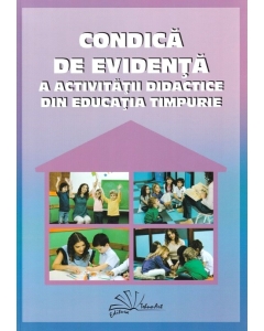 Condica de evidenta a activitatii didactice din educatia timpurie 2022-2023 - Gabriela Berbeceanu Smaranda-Maria Cioflica Elena Ilie