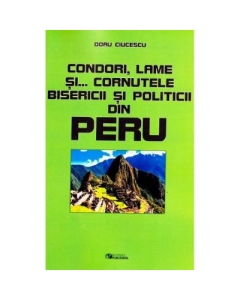 Condori, lame si... cornutele bisericii si politicii din Peru﻿ (Doru Ciucescu)