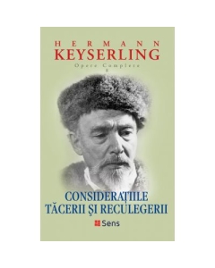 Consideratiile tacerii si reculegerii - Hermann Keyserling