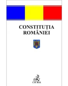 Constitutia Romaniei Editia 2. Carti de drept editura C.H. Beck