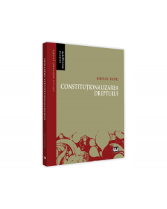 Constitutionalizarea dreptului - Mihai Lupu