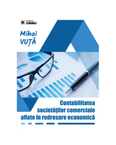 Contabilitatea societatilor comerciale aflate in redresare economica - Mihai Vuta