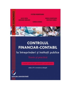 Controlul financiar-contabil la intreprinderi si institutii publice. Teorie si practica - Victor Munteanu
