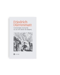 Conversatie nocturna cu un om demn de dispret - Friedrich Durrenmatt