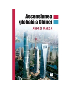 Ascensiunea globala a Chinei - Andrei Marga