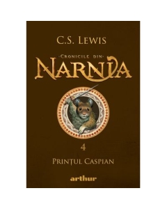 Cronicile din Narnia IV. Printul Caspian - C. S. Lewis