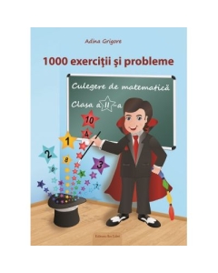 Culegere de matematica pentru clasa a 2-a. 1000 de exercitii si probleme - Adina Grigore