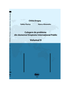 Culegere de probleme din domeniul Dreptului International Public, volumul 2. Color - Dragos Chilea, Flavius Sabau, Alexandru Hancu