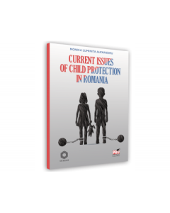 Current issues of child protection in Romania - Monica Luminita Alexandru