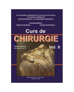 Curs de Chirurgie pentru studentii din anul IV si V, volumul II. Editia a II-a - Mircea Beuran