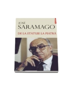 De la statuie la piatra - José Saramago