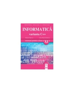 Informatica. Varianta C++. Manual pentru clasa a XI-a - Daniela Oprescu