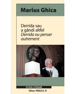 Derrida sau a gandi altfel - Marius Ghica
