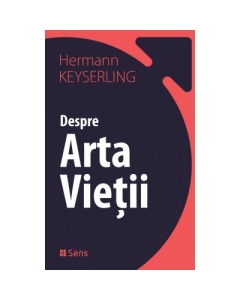 Despre arta vietii - Hermann Keyserling