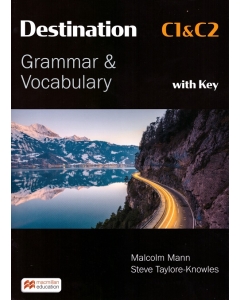 Destination C1 & C2 Grammar and Vocabulary with Key - Malcolm Mann