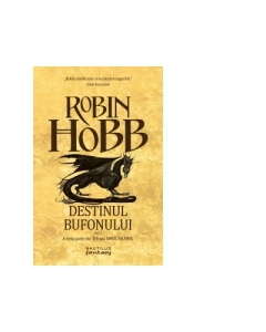Destinul bufonului (Trilogia Omul Aramiu, partea a III-a) - Robin Hobb