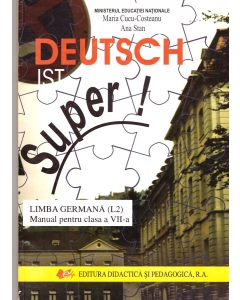 Deutsch ist Super, Manual pentru limba germana, clasa VII-a Limba 2 - Maria Cucu-Costeanu, Ana Stan