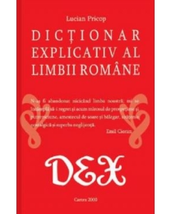 DEX scolar. Dictionar explicativ al limbii romane - Lucian Pricop