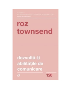 Dezvolta-ti abilitatile de comunicare - Roz Townsend