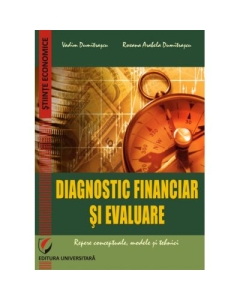Diagnostic financiar si evaluare. Repere conceptuale, modele si tehnici - Vadim Dumitrascu, Roxana Arabela Dumitrascu