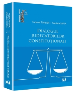 Dialogul judecatorilor constitutionali - Tudorel Toader, Marieta Safta