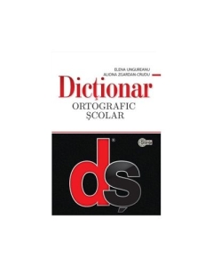 Dictionar ortografic scolar cu elemente de punctuatie﻿. Cartonat - Elena Ungureanu