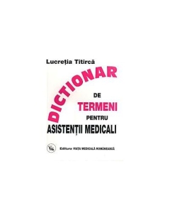Dictionar de termeni pentru asistentii medicali - editia a VII-a (Lucretia Titirca)