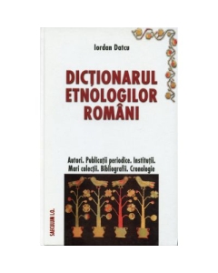 Dictionarul etnologilor romani - Iordan Datcu