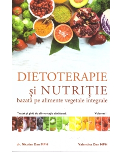 Dietoterapie si nutritie - Dr. Nicolae Dan, Valentina Dan Alimentatie si nutritie Viata si sanatate grupdzc