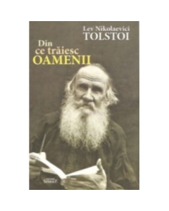 Din ce traiesc oamenii - Lev Nikolaevici Tolstoi