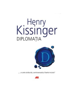 Diplomatia - Henry Kissinger, editura All