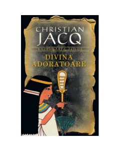 Divina Adoratoare (Razbunarea Zeilor vol. 2) - Christian Jacq