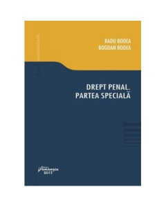 Drept penal. Partea speciala - Radu Bodea, Bogdan Bodea