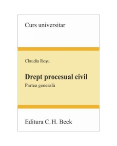 Drept procesual civil. Partea generala (Claudia Rosu)